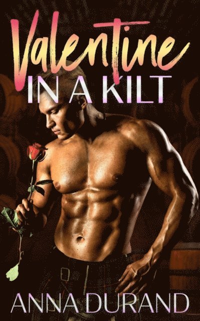 Anna Durand - Valentine in a Kilt, E-bok