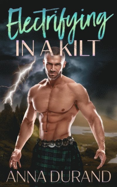 Anna Durand - Electrifying in a Kilt, E-bok