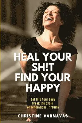 Christine Varnavas - Heal Your Sh!t Find Your Happy, Häftad. Tillgänglighet: Lägg i varukorg