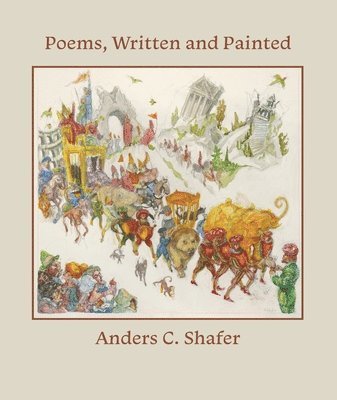 Anders C Shafer - Poems, Written and Painted, Häftad