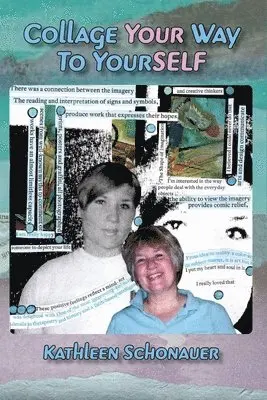 Kathleen Schonauer - Collage Your Way to Yourself, Häftad. Tillgänglighet: Lägg i varukorg