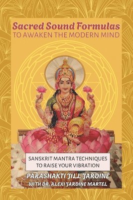 Sacred Sound Formulas to Awaken the Modern Mind