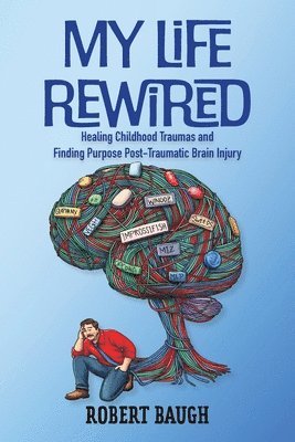 Robert Baugh - My Life Rewired, Häftad