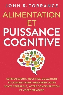 John R Torrance - Alimentation et puissance cognitive, Häftad
