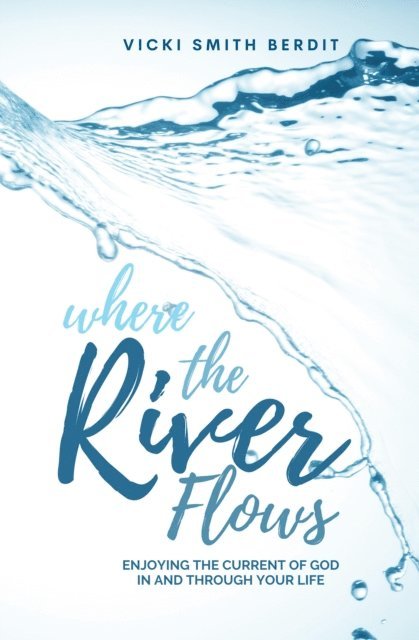 Vicki Smith Berdit - Where the River Flows, E-bok