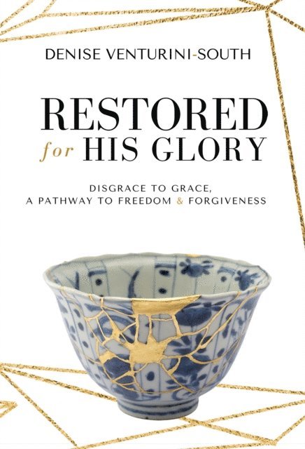 Denise South - Restored for His Glory, E-bok