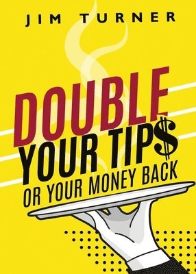 James Turner - Double Your Tips or Your Money Back, Häftad