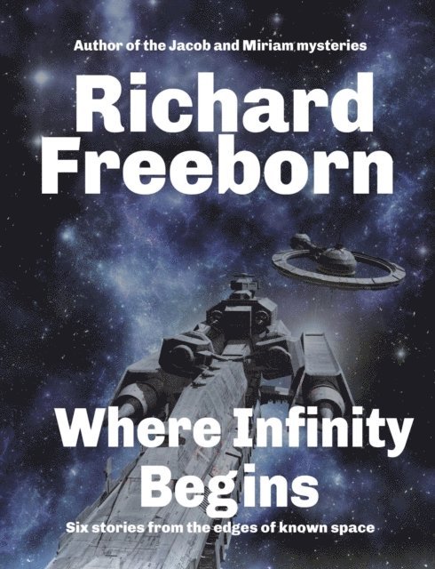 Richard Freeborn - Where Infinity Begins, E-bok