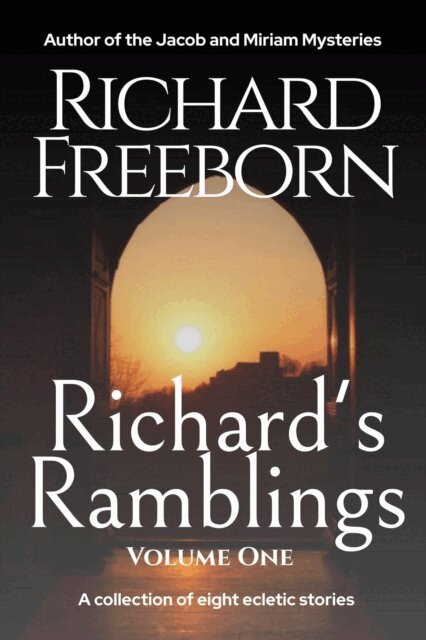 Richard Freeborn - Richard's Ramblings - Volume One, E-bok