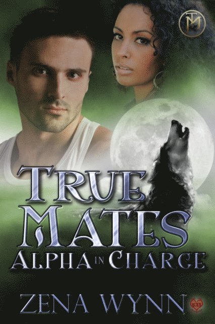Zena Wynn - True Mates: Alpha in Charge, E-bok