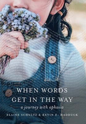 Elaine Schultz, Kevin E Hadduck - When Words Get in the Way, Inbunden