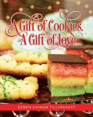 Debbie Kaiman Tillinghast - Gift of Cookies, A Gift of Love, Häftad. Tillgänglighet: Tillfälligt slut