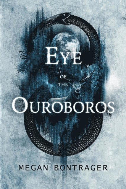 Megan Bontrager - Eye of the Ouroboros, E-bok
