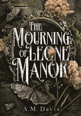 A M Davis - Mourning of Leone Manor, Inbunden