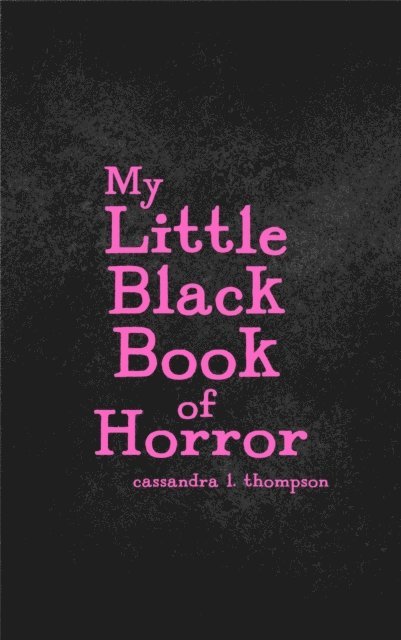 Cassandra L. Thompson - My Little Black Book of Horror, E-bok