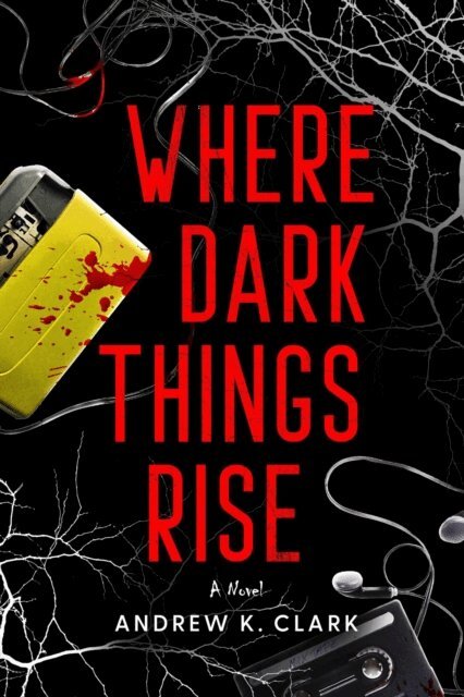 Andrew K. Clark - Where Dark Things Rise, E-bok