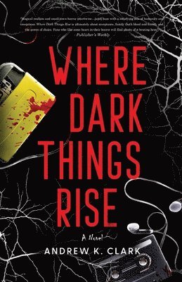 Andrew K Clark - Where Dark Things Rise, Häftad