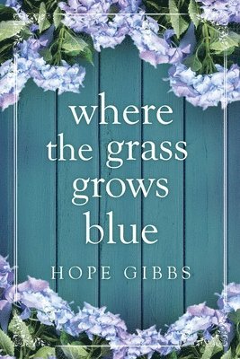 Hope Gibbs - Where the Grass Grows Blue, Häftad