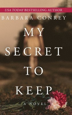 Barbara Conrey - My Secret to Keep, Inbunden