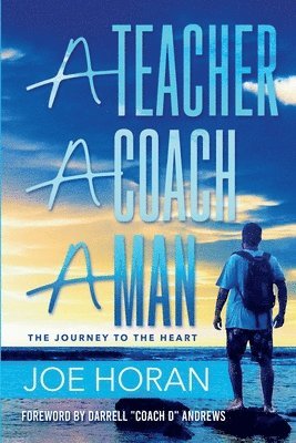Joe Horan - Teacher, A Coach, A Man, Häftad