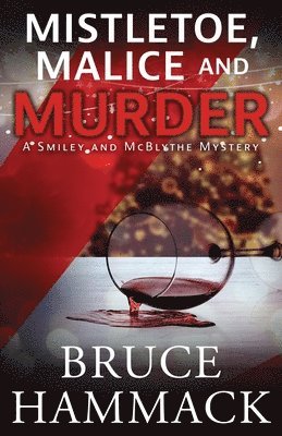 Bruce Hammack - Mistletoe, Malice And Murder, Häftad