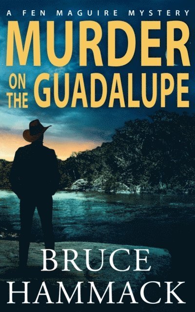 Bruce Hammack - Murder On The Guadalupe, E-bok