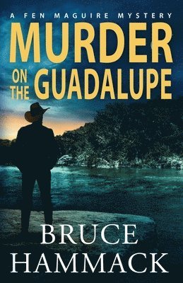 Bruce Hammack - Murder On The Guadalupe, Häftad