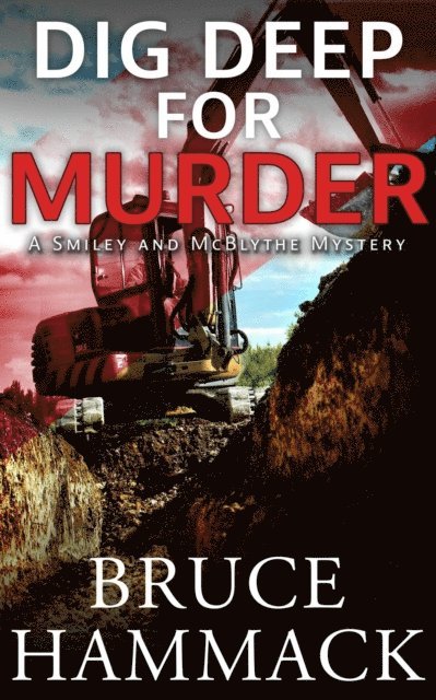 Bruce Hammack - Dig Deep For Murder, E-bok
