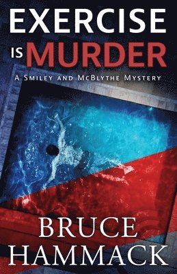Bruce Hammack - Exercise Is Murder, Häftad