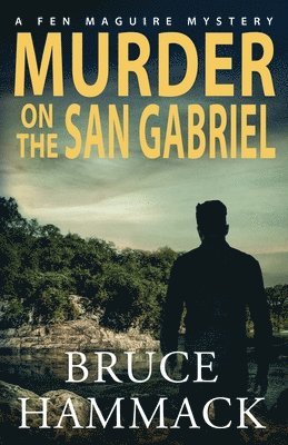 Bruce Hammack - Murder On The San Gabriel, Häftad