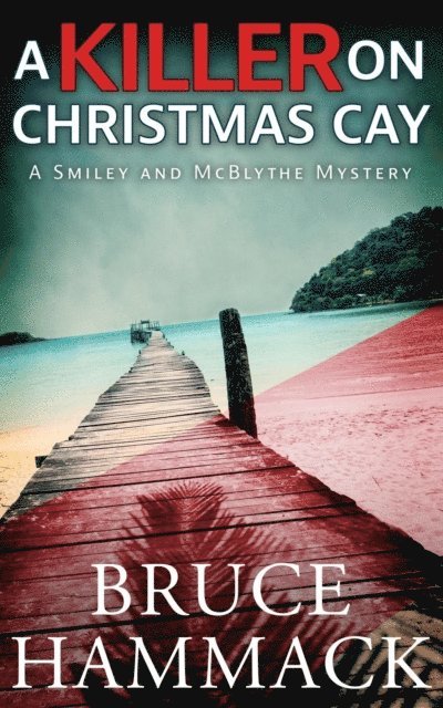 Bruce Hammack - Killer On Christmas Cay, E-bok