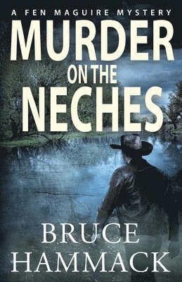 Bruce Hammack - Murder On The Neches, Häftad