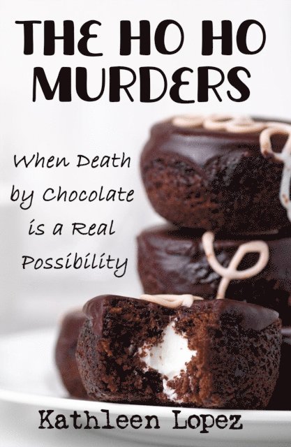 Kathleen Lopez - Ho Ho Murders: When Death by Chocolate is a Real Possibility, E-bok. Tillgänglighet: Lägg i varukorg