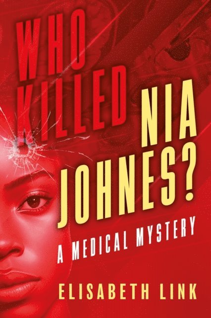 Elisabeth Link - WHO  KILLED NIA  JOHNES ?   -    A Medical Mystery, E-bok