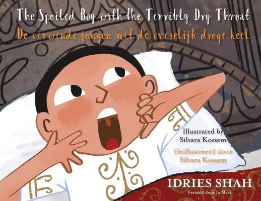 Idries Shah - Spoiled Boy with the Terribly Dry Throat / De verwende jongen met de vreselijk droge keel, Häftad. Tillgänglighet: Lägg i varukorg