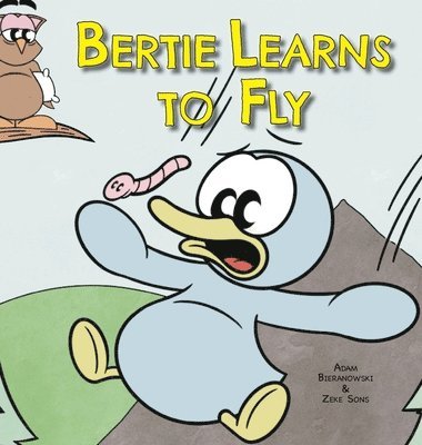 Adam Bieranowski - Bertie Learns to Fly, Inbunden. Tillgänglighet: Lägg i varukorg