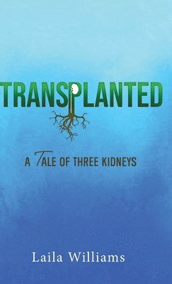 Laila Williams - Transplanted, Inbunden. Tillgänglighet: Tillfälligt slut