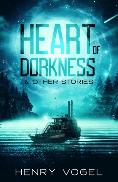 Henry Vogel - Heart of Dorkness & Other Stories, E-bok
