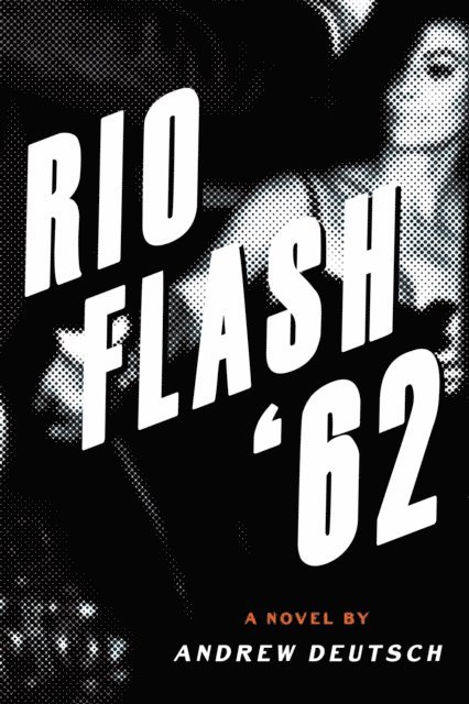 Andrew Deutsch - Rio Flash '62, E-bok. Tillgänglighet: Lägg i varukorg