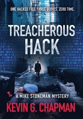 Kevin Chapman - Treacherous Hack (A Mike Stoneman Mystery), Inbunden