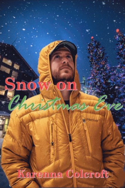 Karenna Colcroft - Snow on Christmas Eve, E-bok
