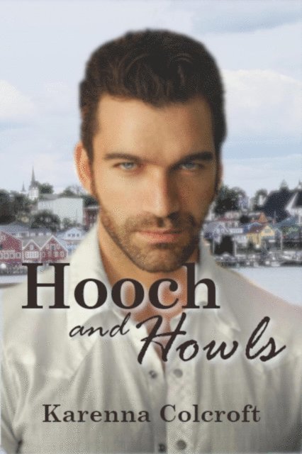 Karenna Colcroft - Hooch and Howls, E-bok