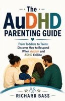 Richard Bass - AuDHD Parenting Guide, Häftad