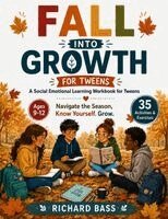 Richard Bass - Fall into Growth a Social Emotional Learning Workbook for Tweens, Häftad