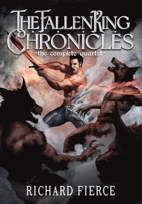 Richard Fierce - Fallen King Chronicles, Inbunden