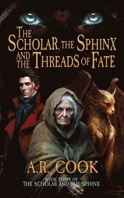 A R Cook - Scholar, the Sphinx, and the Threads of Fate, Häftad. Tillgänglighet: Lägg i varukorg