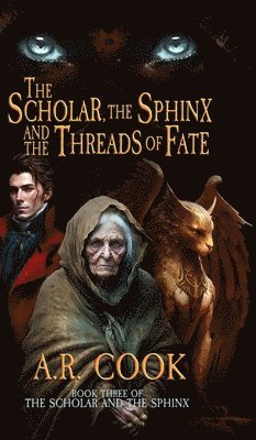 A R Cook - Scholar, the Sphinx, and the Threads of Fate, Inbunden. Tillgänglighet: Lägg i varukorg