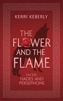 Kerri Keberly - Flower and the Flame, Häftad. Tillgänglighet: Lägg i varukorg