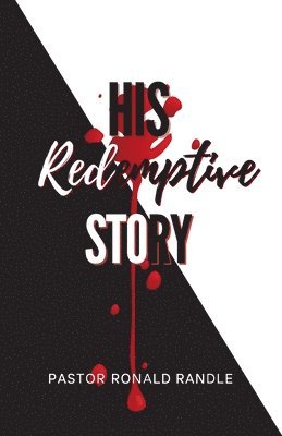Pastor Ronald Randle - His Redemptive Story, Häftad