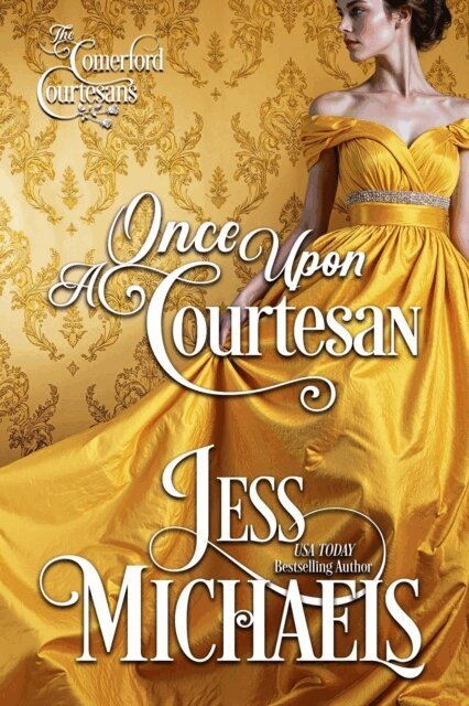 Jess Michaels - Once Upon A Courtesan, E-bok